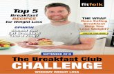 SEPTEMBER 2018 The Breakfast Club CHALLENGE · The Breakfast Club CHALLENGE SEPTEMBER 2018 WEEKDAY WEIGHT LOSS OPINION Should You Eat Breakfast ... or pulses. Refried beans from a