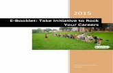 E-Booklet: Take Initiative to Rock Your Careers · Initiative to Rock Your Careers”, which took place in Kaunas, Lithuania in May-June/July-August of 2015. The age of the participants