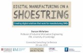 Duncan McFarlane Professor of Industrial …...Professor of Industrial Information Engineering IFM, University of Cambridge Connected Everything Conference 26 June 2019 Digital Manufacturing?