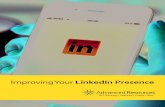 Improving Your LinkedIn Presence - Advanced Resources · Improving Your LinkedIn Presence USE YOUR 7 SECONDS WISELY You only have 7 seconds to make a good first impression. Here’s