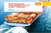 FUEL & LUBRICANT EXPERIENCE THE BENEFITS OF IN …SHIPPING. SHELL LNG DELIVERS VALUE TO YOUR BUSINESS Lower fuel costs - Shell LNG is a cost competitive fuel compared to marine distillates,