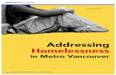 Addressing Homelessness - Metro Vancouver · Addressing homelessness doesn’t necessarily address its root cause. 3. Ending homelessness requires a systems-based approach, with coordination