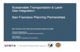 Sustainable Transportation & Land- Use Integration: San …€¦ · Sustainable Transportation & Land- Use Integration: San Francisco Planning Partnerships San Francisco City Planning