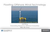 Floating Offshore Wind Technology - Northwest …...Floating Offshore Wind Technology Jeff King Generating Resources Advisory Committee May 28, 2014 1 2MW WindFloat Prototype, Portugal