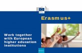 Erasmus+ - Europa...Erasmus+ Erasmus+ (2014 – 2020) ? • The EU's programme to support education, training youth and sport • Funding for programmes, projects and scholarships