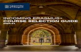 Incoming Erasmus+ Course Selection Guide · • All Erasmus+ students must take the majority of their classes with the Glasgow subject/School that holds their partnership agreement.