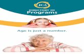 DIRECTORY OF ProgramsDIRECTORY OF Programs Age is just a number. But if your number is 50 or better, JCA is your expert on aging and connecting the generations! How can JCA ® help