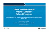 !! OﬃceofPublicHealth! “Atomic!Veteran”! Related!Programs! · 2016-04-12 · VETERANSHEALTHADMINISTRATION% VA’s Administrations Veterans% Health% Administraon% (VHA)% Naonal%