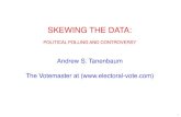 SKEWING THE DATA - Amsterdam Data Science€¦ · SKEWING THE DATA: POLITICAL POLLING AND CONTROVERSY Andrew S. Tanenbaum The Votemaster at () ... – Bernie-or-bust voters – Bradley