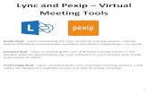Lync and Pexip Virtual Meeting Tools - Weebly · 2018-09-09 · 1 Lync and Pexip – Virtual Meeting Tools Social Goal – Upon completing the Lync and Pexip training session, I will