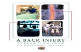 A BACK INJURY - Oregonliving facilities, board and care homes, and during the provision of home health care.Some of the benefits of back injury prevention include decreased injuries
