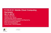 T-110.5121 Mobile Cloud Computing Summary 28.11 · • Typical public cloud SLA promise • 99.95% = max 4 h 23 min down time per year • Telecom • 99.999% = 5 min • Availability