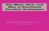 The What, How, and Why of Emotional Freedom Techniques · Why of Emotional Freedom Techniques EFT 101: What is EFT and what can I use it for? EFT 102: How to do EFT, the basics. EFT