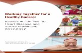 Working Together for a Healthy KansasWorking Together for a Healthy Kansas: Kansas Action Plan for Heart Disease and Stroke Prevention, ... Cardiovascular disease is a disease of the