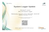 System Logger Update · 2012-08-02 · 2 System Logger Update © 2012 IBM Corporation Trademarks • See url  for a list of trademarks.