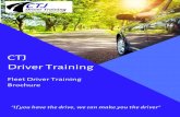 Driver Training CTJ...Client Testimonials..... 13 Contact Us..... 14 WHAT IS FLEET DRIVER TRAINING? Fleet driver goal is to eliminate or reduce risks encountered by company drivers
