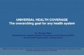 UNIVERSAL HEALTH COVERAGE The overarching …...The “Universal Health Coverage Partnership” (UHC-P) aims at supporting WHO Member States in health systems strengthening activities