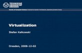 Virtualization - TU Dresdenos.inf.tu-dresden.de/Studium/KMB/WS2008/08-Virtualization.pdf · TU Dresden, 2008-12-02 MOS - Virtualization Slide 12 von 46 Problems with x86 virtualization