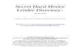 Secret Hard Money Lender Directory€¦ · How The Secret Hard Money Directory Can Make Money For You AND Get You Our New Course For Free! Every real estate investor needs sources