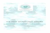 THE PEER WORKFORCE REPORT · peer workforce growth and development in a range of sectors. Acknowledgments The Peer Workforce Report was made possible through funding support of the