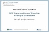 SEA Communities of Practice: Principal Evaluation · factored into principal evaluation, and if so, how will they factor into principal evaluation? 3. Will student growth in non-tested