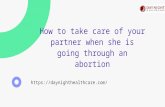 How to take care of your partner when she is going through an abortion ?