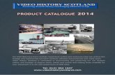 PRODUCT CATALOGUE 2014 - Video History Scotland · Whether it's memories of a trip "doon the waatter" from Glasgow;s Bridge Wharf aboard the Paddle Steamer Waverley or the Duchess