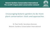 Botanic Gardens Conservation International€¦ · • Biodiversity conservation • Climate change . Why plant diversity is important Plant diversity enables human innovation, adaptation