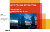 Azerbaijan 3 December 2012 - PwC€¦ · PwC “Azerbaijan – 2020: The Vision of the Future” Embracing Tomorrow 7 3 December 2012 To take into consideration the existing opportunities