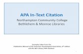 APA In-Text Citation - Northampton Community College · What is In-Text Citation? In-text citations show your reader exactly which information came from a research source. The in-text