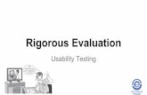Usability Testing - se.rit.eduyasmine/swen445/slides/Rigorous... · • Usability Evaluation instead of Usability Testing • Want to put participants at ease • The word test automatically