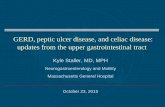 GERD, peptic ulcer disease, and celiac disease: updates ...€¦ · GERD, peptic ulcer disease, and celiac disease: updates from the upper gastrointestinal tract Kyle Staller, MD,