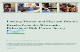 Linking Mental and Physical Health: Results from the ... · Linking Mental and Physical Health: Results from the Wisconsin Behavioral Risk Factor Survey Executive Summary . In recent