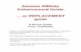 Amazon Affiliate Enhancement Guide … or REPLACEMENT …...Amazon Affiliate Enhancement Guide … or REPLACEMENT guide A Bonus Guide From PotPieGirl Amazon is my favorite affiliate