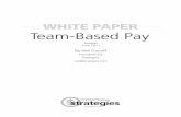 White PaPer Team-Based Pay - Strategies...For example: One company that contracted Strategies to reengineer its pay program and systems was paying 60% commission and falling deeper