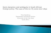 Norm dynamics and ambiguity in South African foreign ...saccps.org/french/pdf/Libya presentation.pdf · zone in Libya was met with mixed and opposing reactions by South African foreign