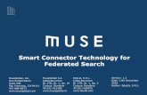 Smart Connector Technology for Federated Search...Smart Connector Technology for Federated Search MuseGlobal, Inc. One Embarcadero Suite 500 San Francisco, CA 94111 415 896-6873 EduLib,