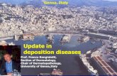 Update in deposition diseases - epathologies · Update in deposition diseases Prof. Franco Rongioletti, Section of Dermatology, Chair of Dermatopathology, University of Genoa,Italy.