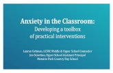 Anxiety in the Classroom - PoCC · Anxiety in the Classroom: Developing a toolbox of practical interventions Lauren Gehman, LCSW, Middle & Upper School Counselor Jen Sciortino, Upper
