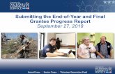 Submitting the End-of-Year and Final Grantee Progress Report · Submitting the End-of-Year and Final Grantee Progress Report September 27, 2018. Welcome! ... • How to Review Data