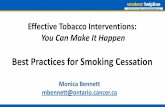 Best Practices for Smoking Cessation - ODHA Website · Best Practices for Smoking Cessation Monica Bennett mbennett@ontario.cancer.ca “Tobacco use is the largest cause of premature