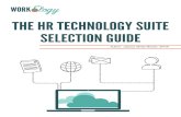 THE HR TECHNOLOGY SUITE SELECTION GUIDE · 2016-11-10 · 3 The HR Technology Suite Selection Guide INTRODUCTION Selecting human resources technology and human capital management