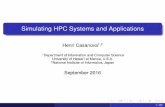 Simulating HPC Systems and Applicationsresearch.nii.ac.jp/~koibuchi/HenriTalk20160927.pdf · due to "features" of their experimental setup Like in our MapReduce example 2 One may