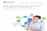 Why you should care about the IT customer experience Page... · Why you should care about the IT customer experience and what you can do about it An Axios Systems whitepaper. Executive