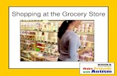 Shopping at the Grocery Store - childrens-specialized.org · The rows in a grocery store are called aisles. Sometimes they have signs posted with numbers or words that tell me the