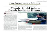 Maple Gold takes fresh look at Douay€¦ · January 2008 through October 2016 and was co-awarded PDAC’s Thayer Lindsley and AME’s ... Maple Gold takes fresh look at Douay SITE