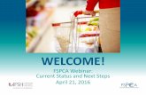 FSPCA Webinar May 12, 2014...FSPCA Webinar: Current Status and Next Steps April 21, 2016 INTRODUCTION AND INSTRUCTIONS Robert Brackett Illinois Institute of Technology Vice President