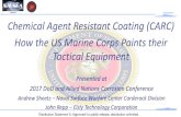 Chemical Agent Resistant Coating (CARC) How the US Marine ...ahmct.ucdavis.edu/wp-content/uploads/workshop/cpt/Chemical_Agent... · Chemical Agent Resistant Coating (CARC) How the