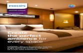 Create the perfect ambience for every spaceimages.philips.com/is/content/PhilipsConsumer/PDF... · 2019-10-29 · designers can customize their lighting designs to create the perfect