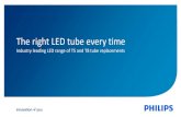 The right LED tube every time - Philipsimages.philips.com/is/content/PhilipsConsumer/PDF... · The right LED tube every time Industry leading LED range of T5 and T8 tube replacements